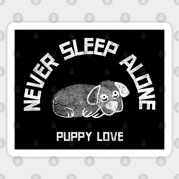 Never Sleep Alone. Funny Dog Mom Dad Design. Perfect Dog Lover Gift. Magnet by That Cheeky Tee